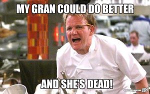 Gordon Ramsay meme - my grab could do better
